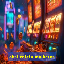 chat roleta mulheres